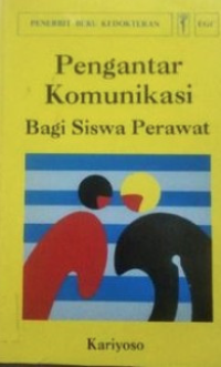 Image of Pengantar komunikasi bagi siswa perawat